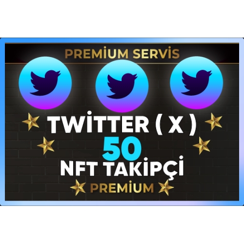  ⚡  PREMİUM  TWİTTER  X  NFT 50 TAKİPÇİ ⚡